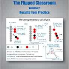 [ACCESS] KINDLE ✔️ The Flipped Classroom Volume 2: Results from Practice (ACS Symposi