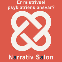 30. Narrativ Salon: Er mistrivsel psykiatriens ansvar? Med Nina Tejs Jørring og Martin Nevers