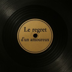 Le regret d'un amoureux