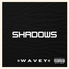 Wavey - Shadow (Prod By. Wavey.)