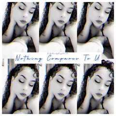 Nothing Compares To U (Orginally by Sinead O’Connor)