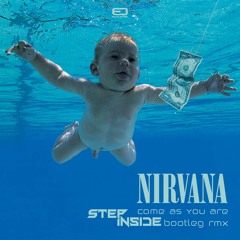 Nirvana - Come As You Are (Step Inside Bootleg Rmx) - FREE DOWNLOAD