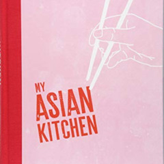 [GET] PDF 💛 My Asian Kitchen: Bao * Salad * Noodle * Curry * Sushi * Dumpling by  Je