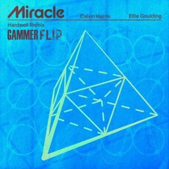 Calvin Harris, Ellie Goulding - Miracle (Hardwell Remix) [Gammer Flip] [FREE DOWNLOAD]