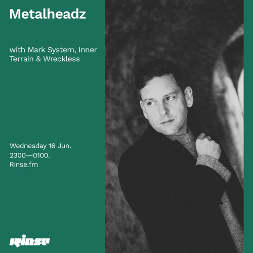 Metalheadz with Mark System, Inner Terrain & Wreckless - 16 June 2021