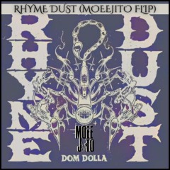 Rhyme Dust (Moeejito Flip)