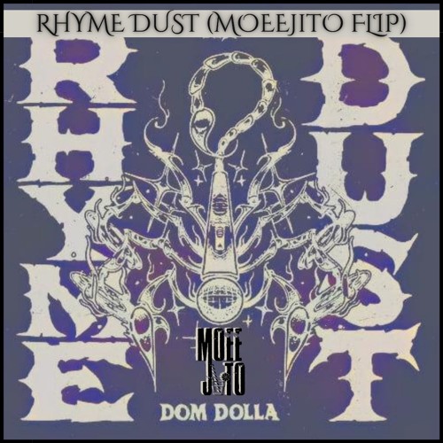 Rhyme Dust (Moeejito Flip)
