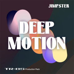TR-8S Production Pack "Deep Motion" by Jimpster - Kick Theory