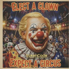 Elect a Clown, Expect a Circus