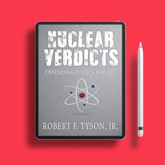Nuclear Verdicts: Defending Justice For All. No Charge [PDF]