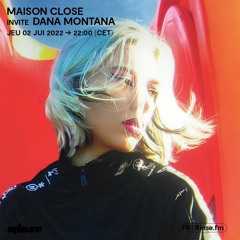 Maison Close invite Dana Montana - 02 Juin 2022