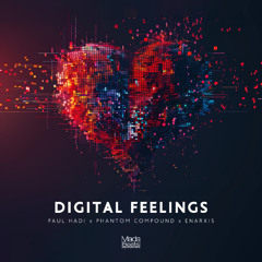 Paul Hadi x Phantom Compound x Enarxis - Digital Feelings