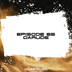 Noisetalgia Podcast 065: Darude