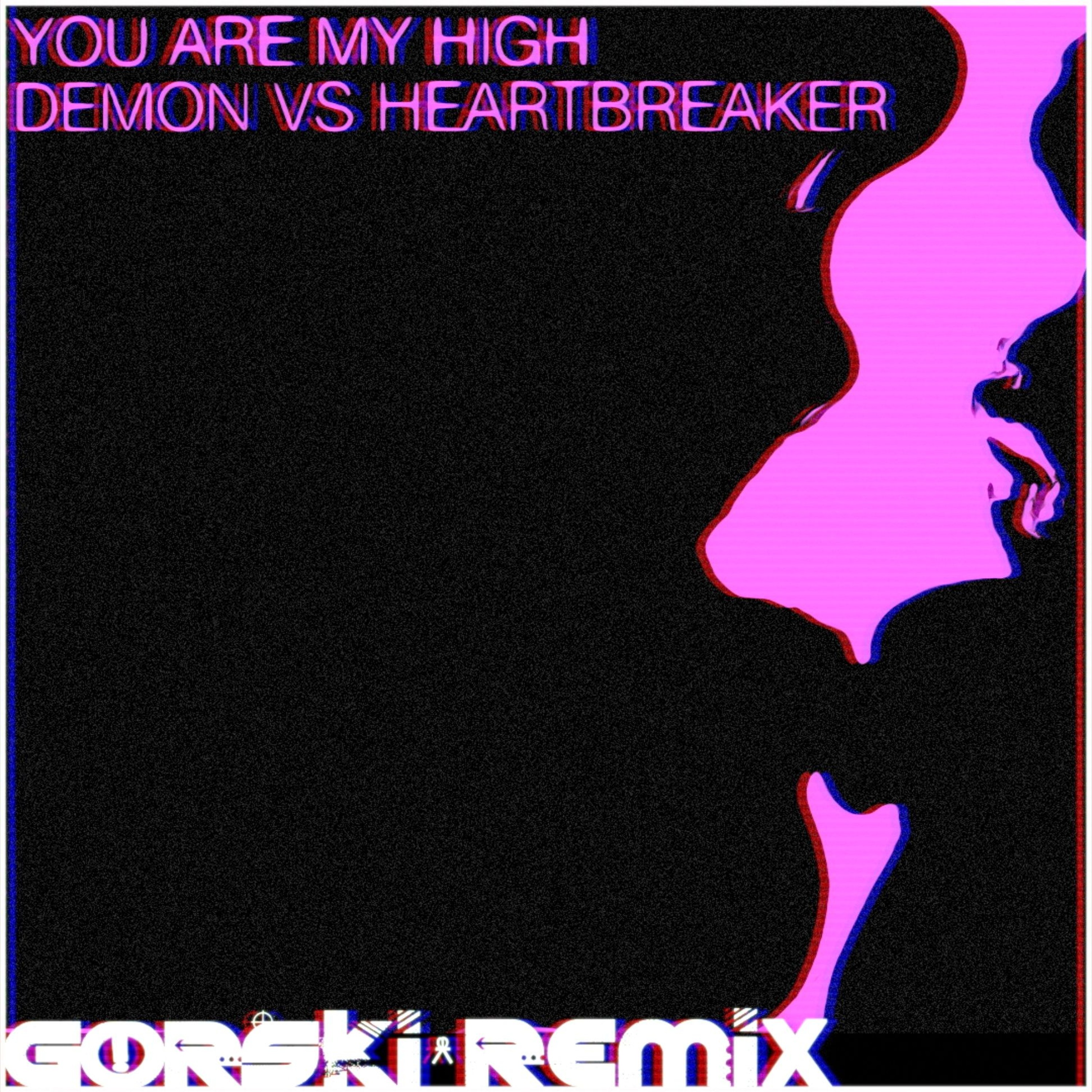 You are my high (GORSKi Remix) - Demon episode artwork