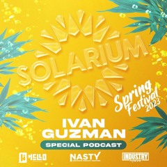 Ivan Guzman - Solarium Spring Festival 2023 (Podcast 6)