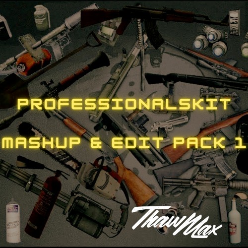 PROFESSIONALSKIT MASHUP & EDIT PACK 1 [BUY = FREE DOWNLOAD]