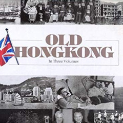 [DOWNLOAD] PDF 💗 Old Hong Kong: 1860-1900 (Volume 1) by  Trea Wiltshire [PDF EBOOK E