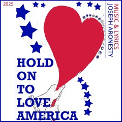 HOLD ON TO LOVE, AMERICA
