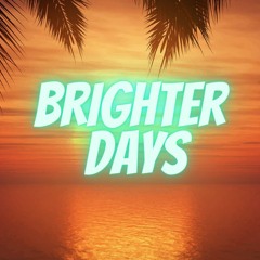 Brighter Days (Free Download)