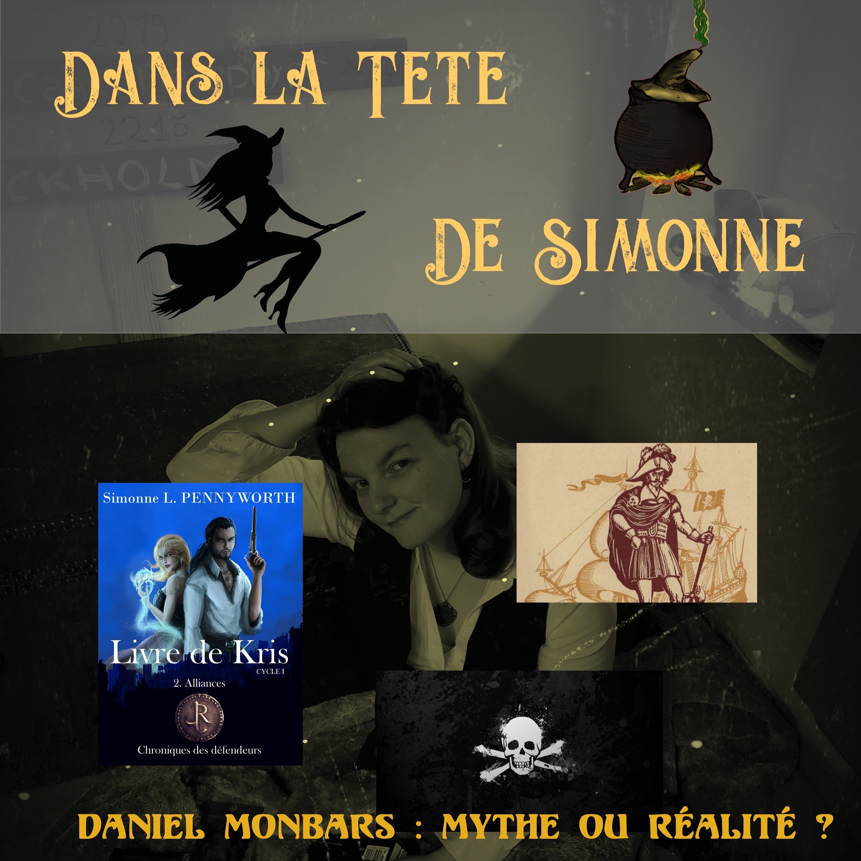 Dans la tête de Simonne, Episode 14 - Daniel Monbars : Mythe ou réalité ?