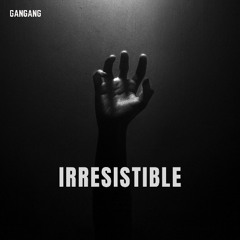 Gangang - Irresistible (Official)