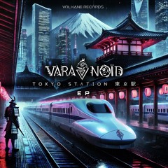 VARANOÏD - Tokyo Station 東京駅 EP 🇯🇵