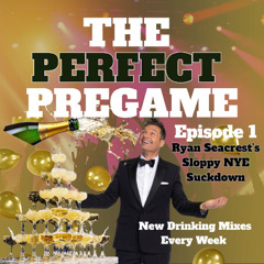 The Perfect Pregame Episode 1 - Ryan Seacrest's Sloppy NYE 2026 Suckdown