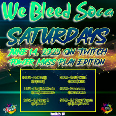WE BLEED SOCA SATURDAYS (LIVE AUDIO) (6/14/2025)