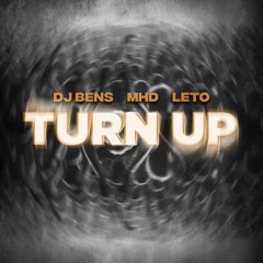 Dj Bens ft Mhd & Leto - Turn Up (Extended version)