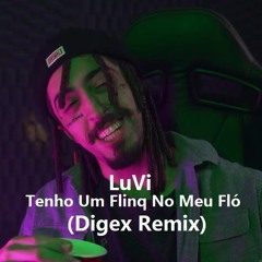 LuVi - Tem um Flinq no meu Fló (Digex Remix)