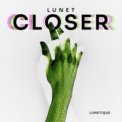 Lunet - Closer