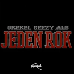Okekel - Jeden Rok (ft. GeezyBeatz) [prod. Alb X Bully]