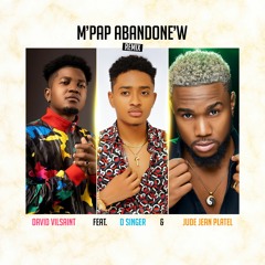 M Pap Abandonew (Remix) feat. D-Singer & Jude Jean Platel