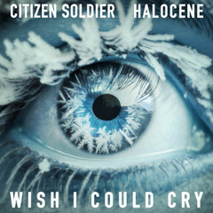 Wish I Could Cry feat. Halocene