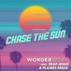 Chase The Sun (feat Trap Jesus & Flames Emoji)