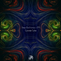 Deep Electronics # 297 - Loose Link