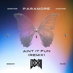 Ain't It Fun (DEXII Remix)