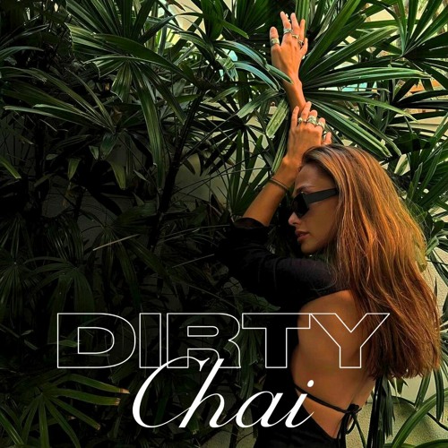 Dirty Chai Ibiza Mix