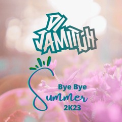 Jamituh Bye Bye Summer 2k23 Preview