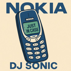 Nokia x Just In Case ( Sonic Blend)
