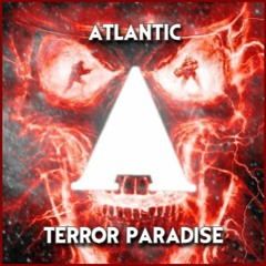 Atlantic - Terror Paradise | Terror (260 BPM)