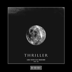 Luca Testa & Ale Basciano Feat. LVQ - Thriller  [Techno Remix]