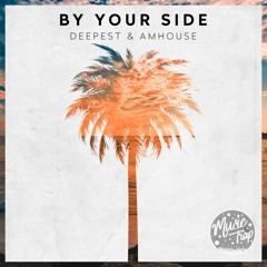 Deepest & AMHouse - By Your Side