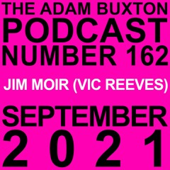 EP.162 - JIM MOIR (AKA VIC REEVES)