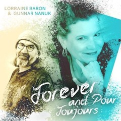Forever And Pour Toujours  Gunnar Nanuk & Lorraine Baron