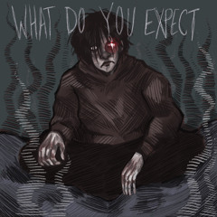 what do you expect