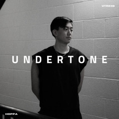 Undertone Radio Episode 038 - Hoppa
