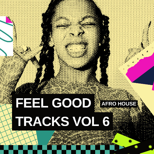 FEEL GOOD TRACKS  VOL .6 Afro House