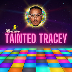 TAINTED TRACEY 🪩 [FREE DL]