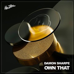 Damon Sharpe - Own That [HP202]